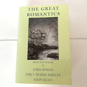 Les grands romantiques, sélection de poèmes de Lord Byron, Percy Bysshe Shelley et John Keats Couverture souple/Lord Byron Poetry/Percy Shelley Postry