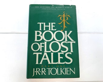 The Book Of Lost Tales 1st American Edition J.R.R. Tolkien Part One By Christopher Tolkien/The History Of Middle Earth Christopher Tolkien