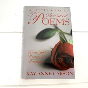 A Little Book Of Cherished Poems Hardcover Book By Kay Anne Carson/Love Poetry Book/Beautiful Poetry To Treasure Book/Treasured Poetry Book