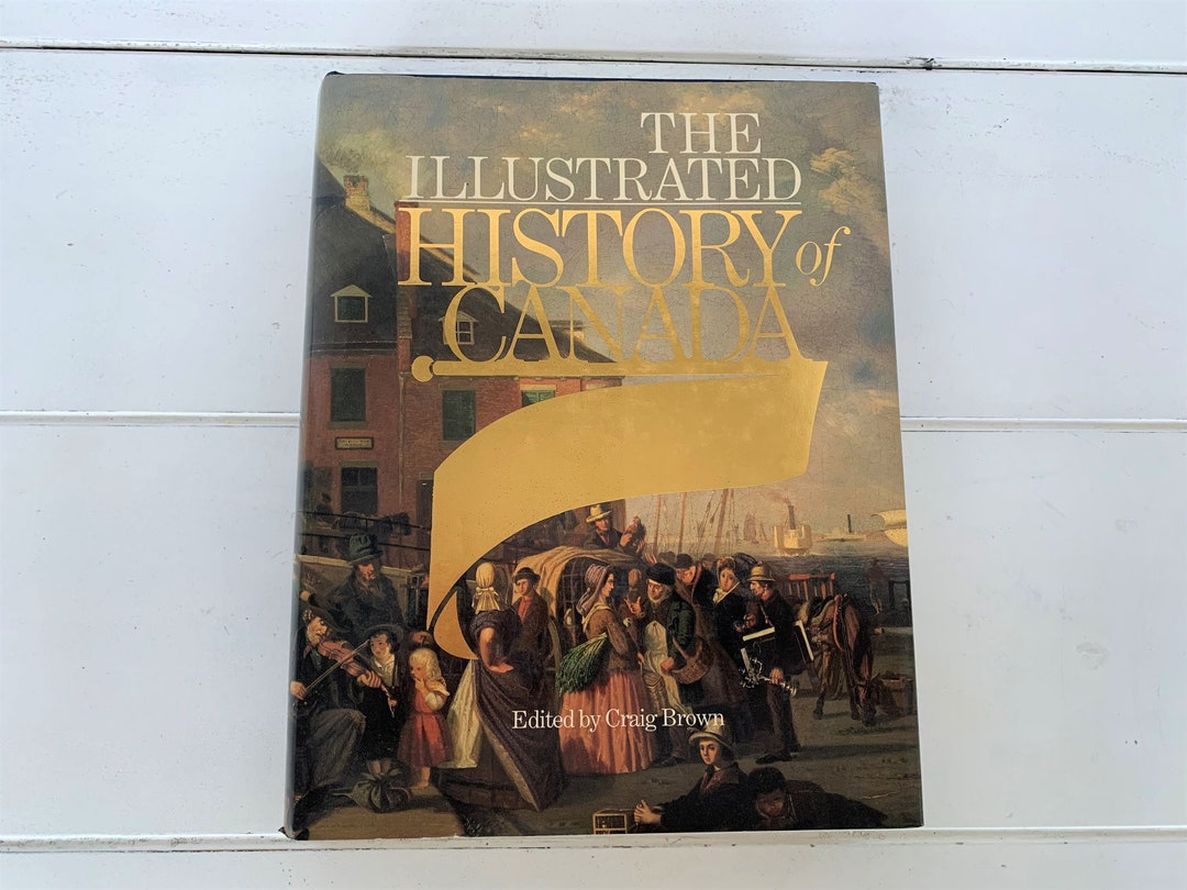 The Illustrated History of Canada First Edition Hardcover Book - Etsy