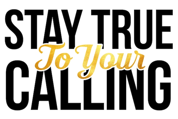 Image result for STAYING IN YOUR CALLING
