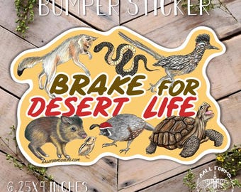 Brake for Desert Life Bumper Sticker, Large Desert Sticker, Desert animal art, roadrunner quail javelina sticker, Desert Animal lover gift