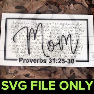 SVG Download - Mom Sign - Proverbs 31:25-30 - Mother&#39;s Day - Sign - Gift