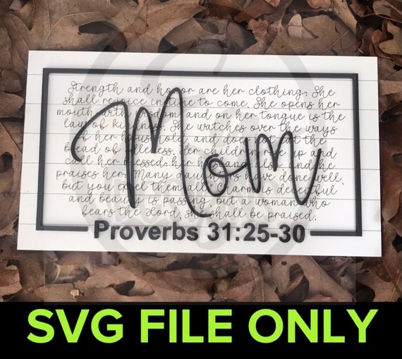 SVG Download - Mom Sign - Proverbs 31:25-30 - Mother's Day - Sign - Gift