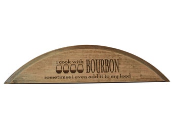 I Cook with Bourbon Barrel Head Shelf Sitter Sign