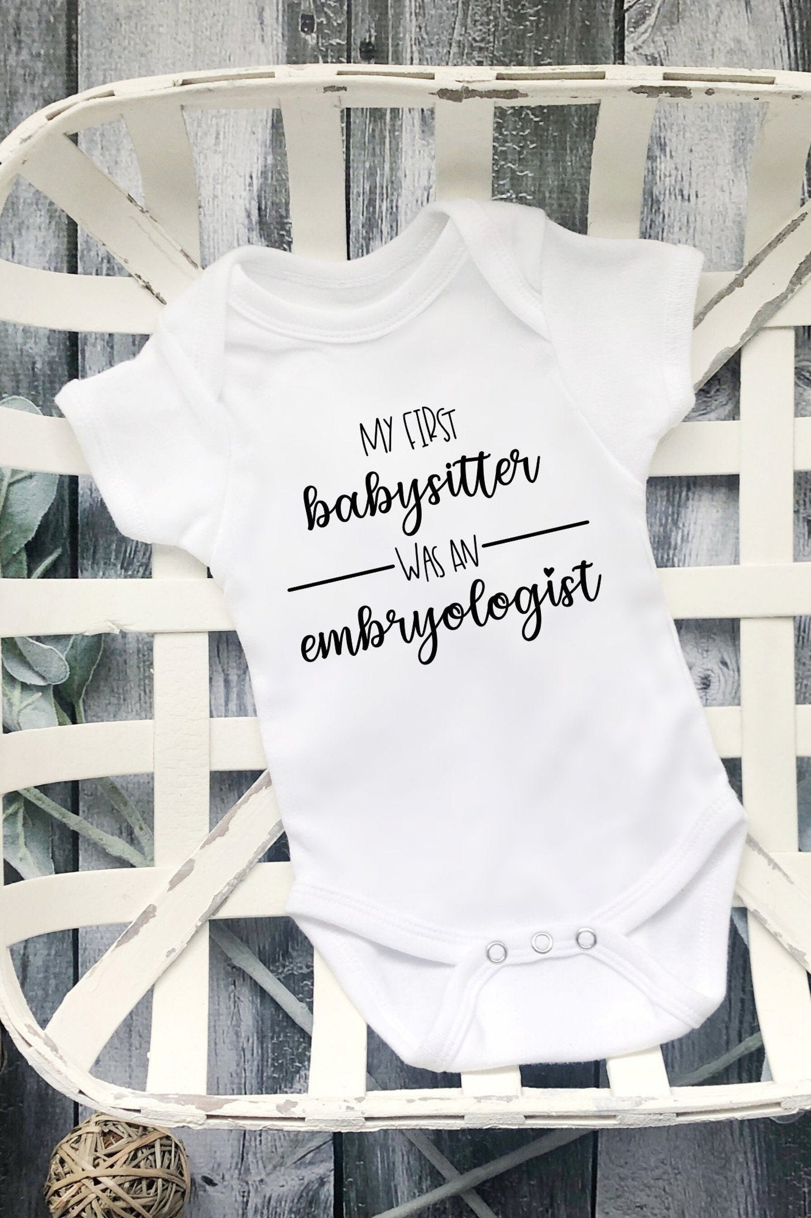 My First Babysitter Was An Embryologist Baby Onesie IVF IUI Etsy