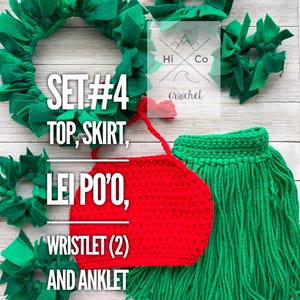 May include: A set of seven crocheted items in green and red, including a lei, skirt, top, and two wristlets and anklets. The set is labeled "SET #4 TOP, SKIRT, LEI PO'O, WRISTLET (2) AND ANKLET (2) SET - *ALL 7" and "Hi Co crochet".