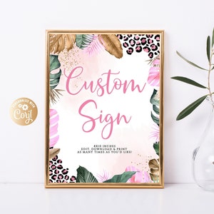 May include: A framed sign with a gold border features the words "Custom Sign" in pink script. The sign is 8x10 inches and has a watercolor background with tropical leaves, pink flowers, and leopard print accents. The sign is surrounded by tropical leaves.
