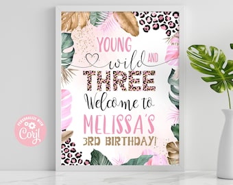 May include: A pink and gold printable sign with a jungle theme. The sign says "Young, wild and three, welcome to Melissa's 3rd birthday!" with a leopard print design.