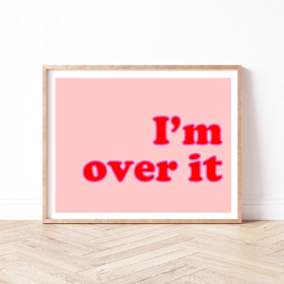 Pink Typography Wall Decor Print, Custom Quote Print, Over It Quote
