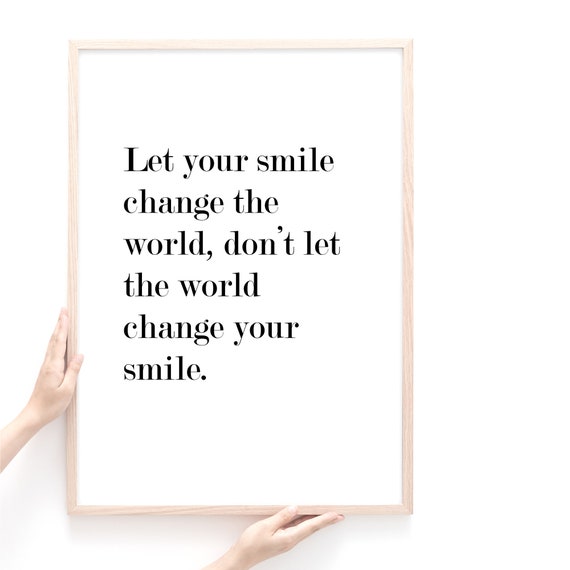 Let Your Smile Change the World Quote Print, Short Inspirational Quote