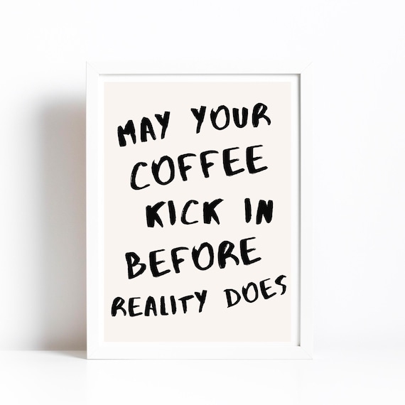 Coffee Kitchen Quote Print, Funny Typography Wall Art