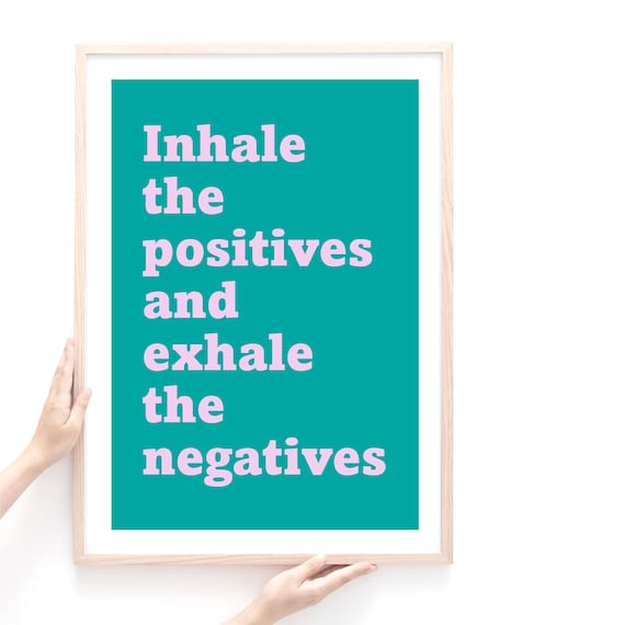 Breathing Techniques Quote Print, Relaxation Poster, Inhale the Positives Inspirational Quote