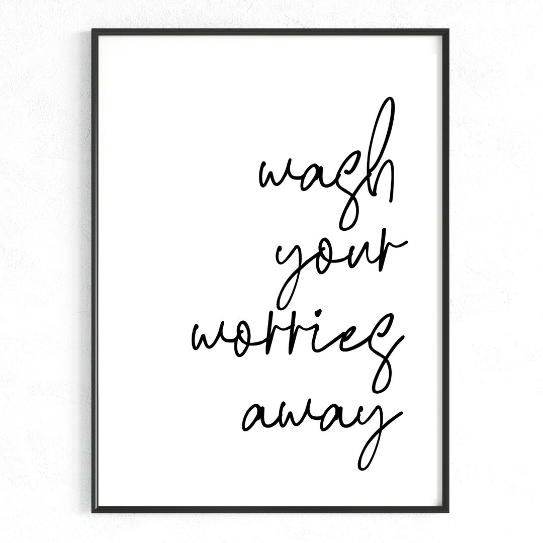 Bathroom Wall Decor | Shower Room Quote Print | Wash Your Worries Away ...