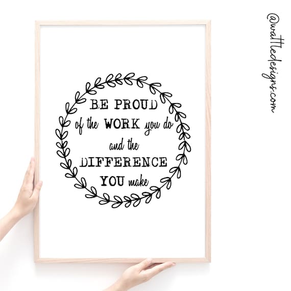 Thank you Gifts, Teacher Gift, Nurse Thank You Gift, Be Proud Quote, Office Wall Art, Leaving Work Gift, Staff Motivation