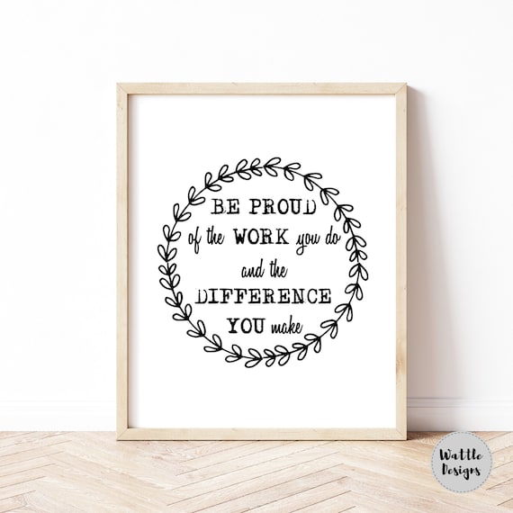 Thank you Gifts, Teacher Gift, Nurse Thank You Gift, Be Proud Quote, Office Wall Art, Leaving Work Gift, Staff Motivation