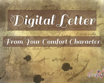 Digital Letter From Your Comfort Character - Anime, Book, Show, Movie, Game, take your pick!