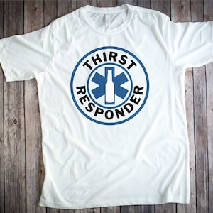 Thirst Responder /  Bartender Shirt / gift for dad / gift for mom / Funny t-shirt / Funny Tee