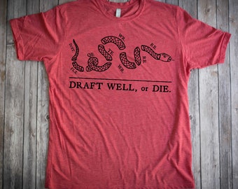 Draft Well or Die, Fantasy Football shirt,  Join or Die shirt - Ben Franklin