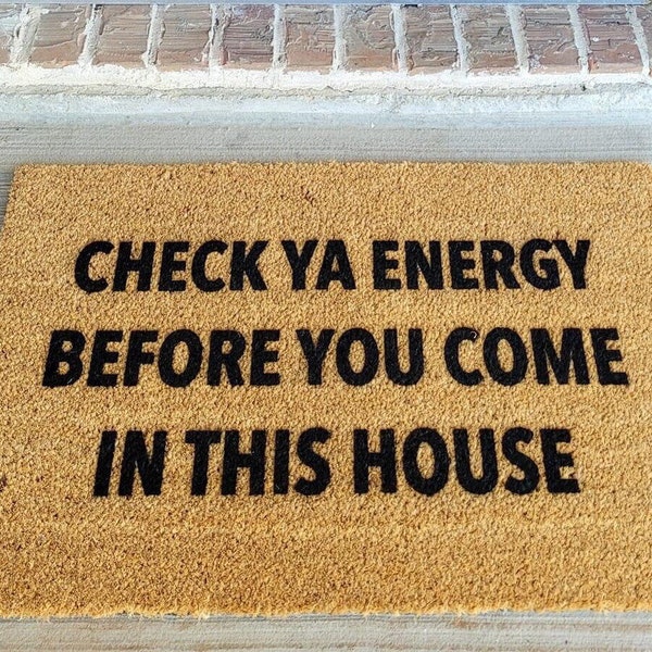 Check Your Energy Before You Come in My House Door Mat Etsy