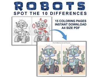 May include: A digital download featuring robot-themed coloring pages. The image shows a "Spot the Differences" game with two robot illustrations and the text "ROBOTS SPOT THE 10 DIFFERENCES". Includes 15 coloring pages in A4 size PDF format.