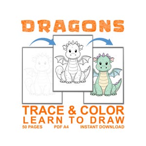 May include: A white background features a "Dragons" title in orange block letters above three dragon illustrations. The illustrations show a dragon outline, a black and white dragon, and a colored dragon. Text below reads "Trace & Color, Learn to Draw, 50 Pages, PDF A4, Instant Download."