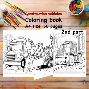 Può includere: Pagine da colorare in bianco e nero con veicoli da costruzione. La prima pagina mostra un camion ribaltabile e un bulldozer. La seconda pagina mostra un camion per il trasporto del legname. Il testo "2nd part" è in cima alla seconda pagina.