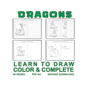 May include: A white printable activity book with the word "DRAGONS" in green block letters. The book features dragon illustrations and grid-based drawing exercises. Text at the bottom reads "LEARN TO DRAW COLOR & COMPLETE", "40 PAGES", "PDF A4", and "INSTANT DOWNLOAD".
