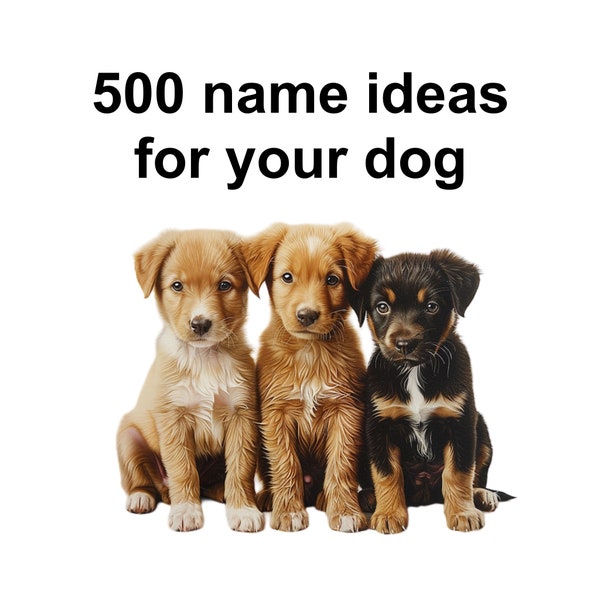 500 names ideas for dogs, name ideas for puppies, puppies name personalised, personalised dogs puppies names ideas