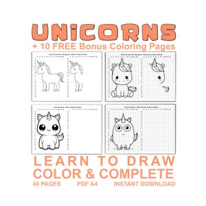 May include: A white printable PDF with four unicorn coloring pages. The pages feature line drawings of unicorns in various poses, with instructions to color and complete the drawings. The text "UNICORNS" and "LEARN TO DRAW COLOR & COMPLETE" are displayed.