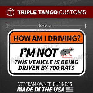 How Am I Driving? Funny Bumper Sticker I&#39;m Not This Vehicle is being driven by 700 rats Car Decal JDM SUV Cart Gag Gift