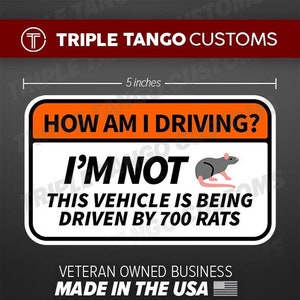 How Am I Driving? Funny Bumper Sticker I'm Not This Vehicle is being driven by 700 rats Car Decal JDM SUV Cart Gag Gift