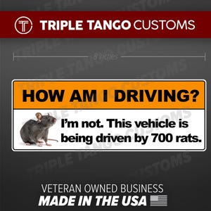 How Am I Driving? Funny Bumper Sticker I&#39;m Not This Vehicle is being driven by 700 rats Car Decal JDM SUV Cart Gag Gift