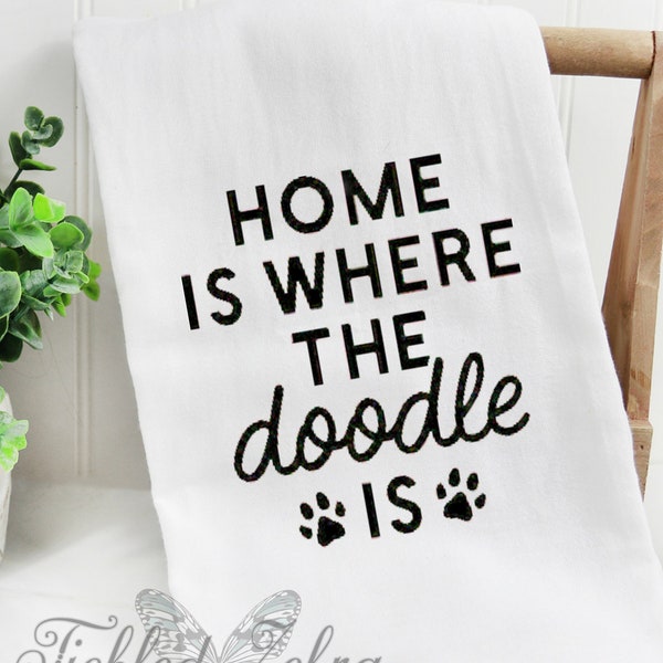 Flour Sack Kitchen Tea Towel - Home Is Where The Doodle Is - Puppy - Dog - Golden - Poodle - Hand Towel - Dish - 100% Cotton - Love - Rescue