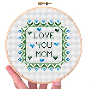 Love you mom cross stitch pattern Mothers day cross stitch digital file