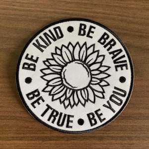 Be Kind Be Brave Be True Be You Iron On Patch