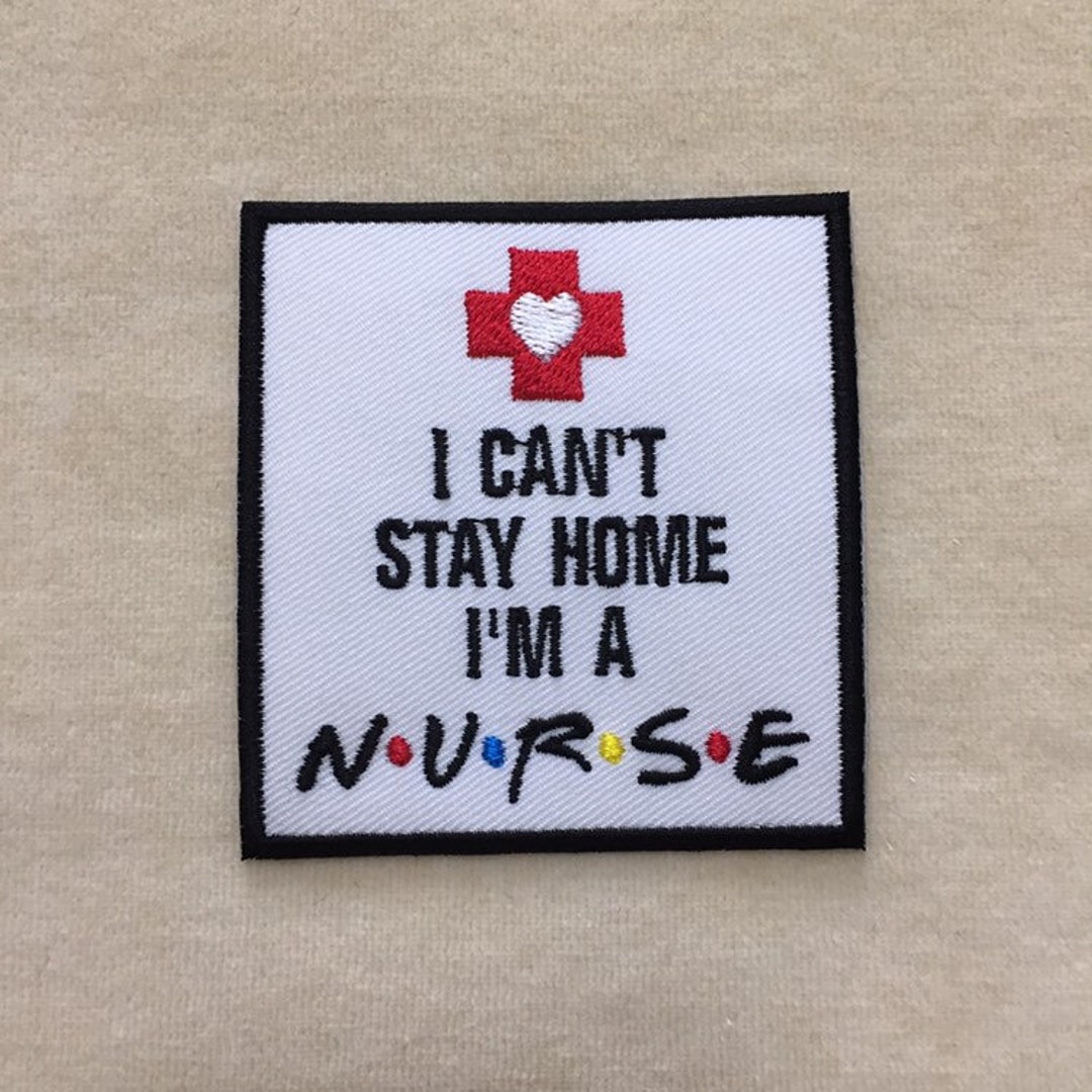 I Cant Stay Home Lm A Nurse Iron on Patch Etsy