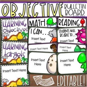 May include: A vibrant bulletin board design with the words "OBJECTIVE BULLETIN BOARD" at the top. The board is divided into sections for "LEARNING Objectives", "MATH", and "READING". Each section has space to insert text, with dinosaur and egg illustrations.