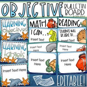 May include: A bulletin board with the words "OBJECTIVE BULLETIN BOARD" at the top. The board is divided into sections labeled "LEARNING OBJECTIVES", "MATH", and "READING". Each section has space for text and includes sea creature illustrations like dolphins, starfish, and fish. The word "EDITABLE!" is at the bottom.