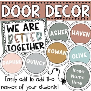 May include: A digital door decor design with the text "DOOR DECOR" and "WE ARE BETTER TOGETHER". Includes editable name circles with names like Asher, Haven, Rowan, Olive, Daphne, and Quincy. The design allows users to add student names.