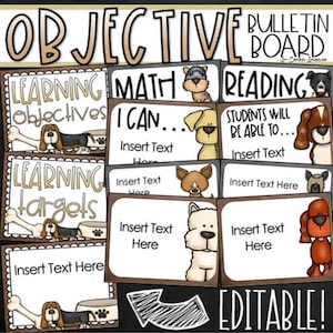 May include: A bulletin board design with the words "Objective Bulletin Board" at the top. The board features sections for "Learning Objectives," "Math," and "Reading," each with dog illustrations and space to insert text. The word "Editable!" is at the bottom.