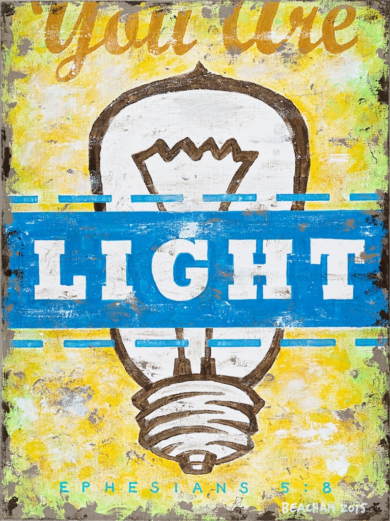 May include: A yellow and blue painted sign with a light bulb illustration and the text "You are light" and "Ephesians 5:8".