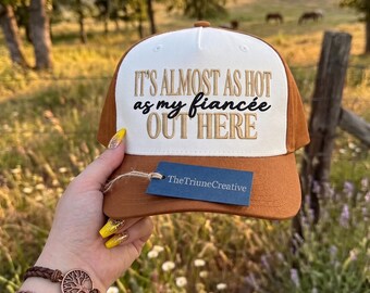 Funny Fiancée Quote Embroidery Design, It's Almost As Hot As My Fiancée Out Here, Summer Hat File, PES DST EXP 3 Sizes