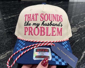 That Sounds Like My Husbands Problem Embroidery Design | Funny Wifey Hat Pattern | Machine Embroidery Files PES DST 3 Sizes