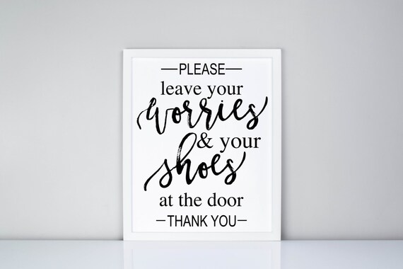 Please Leave Your Worries And Your Shoes At The Door Thank You Printable Digital Printable