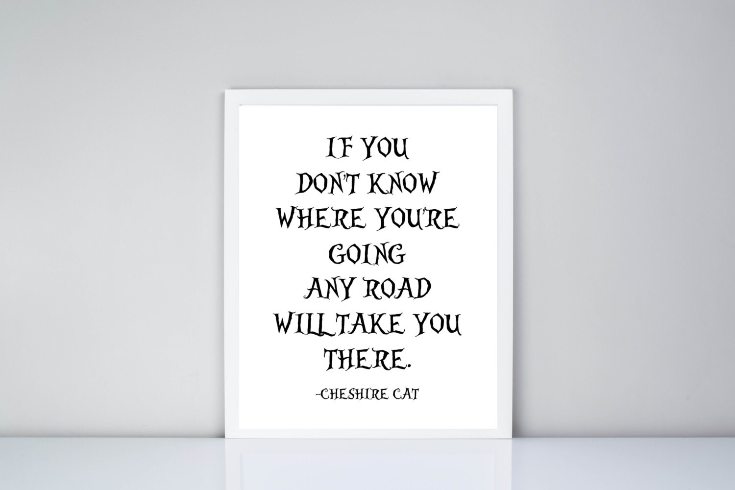 If You Don T Know Where You Re Going Any Road Will Etsy Singapore