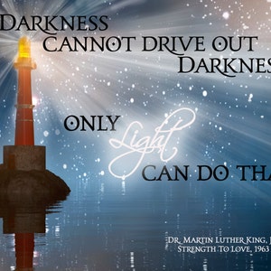 Darkness Cannot Drive Out Darkness, Only Love Can Do That image 2