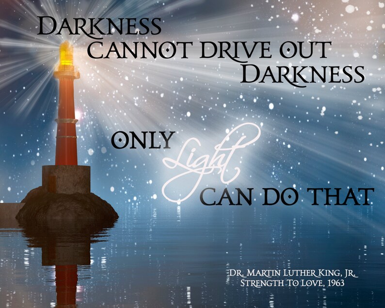 Darkness Cannot Drive Out Darkness, Only Love Can Do That image 2