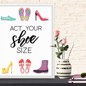 Act Your Shoe Size, a reminder to have fun and even be silly.