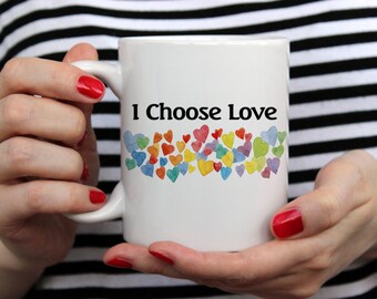 I Choose Love Mug, printed on both sides.